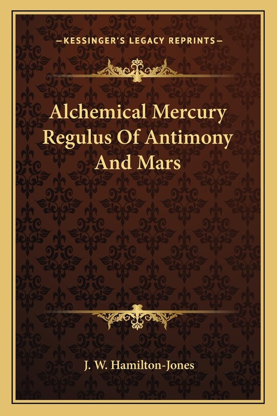 Alchemical Mercury Regulus of Antimony and Mars