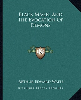 Black Magic And The Evocation Of Demons