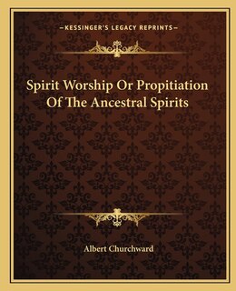 Front cover_Spirit Worship Or Propitiation Of The Ancestral Spirits