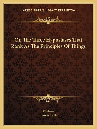 On The Three Hypostases That Rank As The Principles Of Things