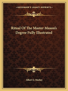 Front cover_Ritual Of The Master Mason's Degree Fully Illustrated