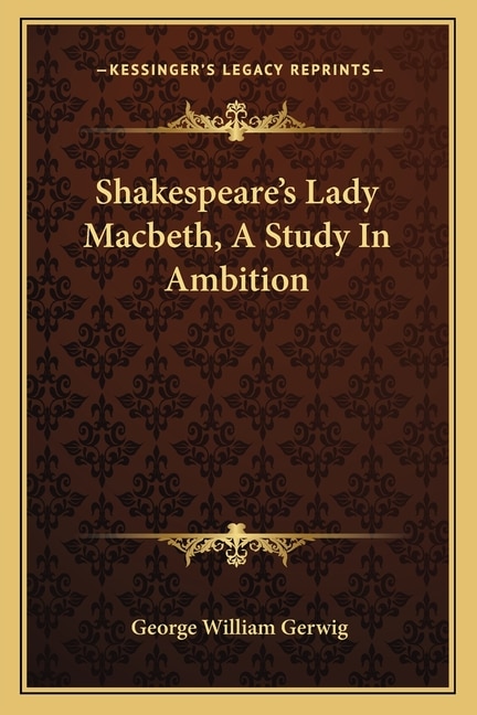 Couverture_Shakespeare's Lady Macbeth, A Study In Ambition