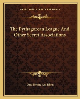 The Pythagorean League and Other Secret Associations