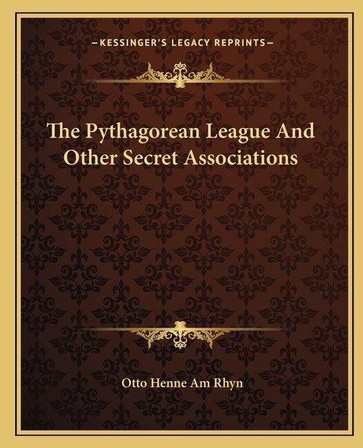 The Pythagorean League and Other Secret Associations