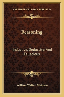 Reasoning: Inductive, Deductive, and Fallacious