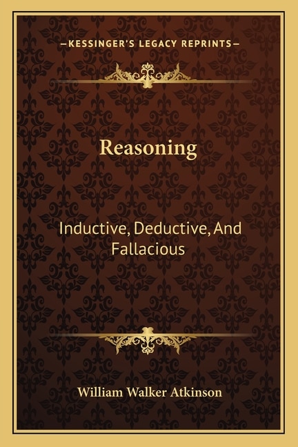 Reasoning: Inductive, Deductive, and Fallacious