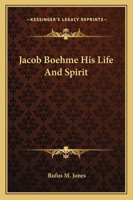 Front cover_Jacob Boehme His Life And Spirit