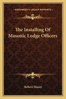 Front cover_The Installing Of Masonic Lodge Officers