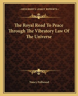 Couverture_The Royal Road To Peace Through The Vibratory Law Of The Universe