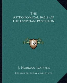 Front cover_The Astronomical Basis Of The Egyptian Pantheon