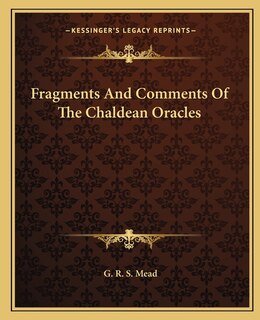 Front cover_Fragments And Comments Of The Chaldean Oracles