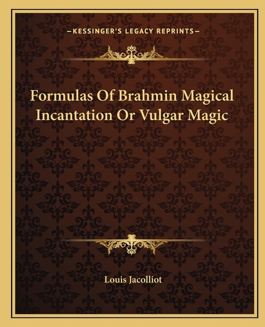 Front cover_Formulas Of Brahmin Magical Incantation Or Vulgar Magic
