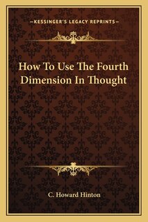 Couverture_How To Use The Fourth Dimension In Thought