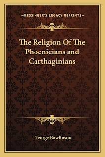 Front cover_The Religion Of The Phoenicians and Carthaginians