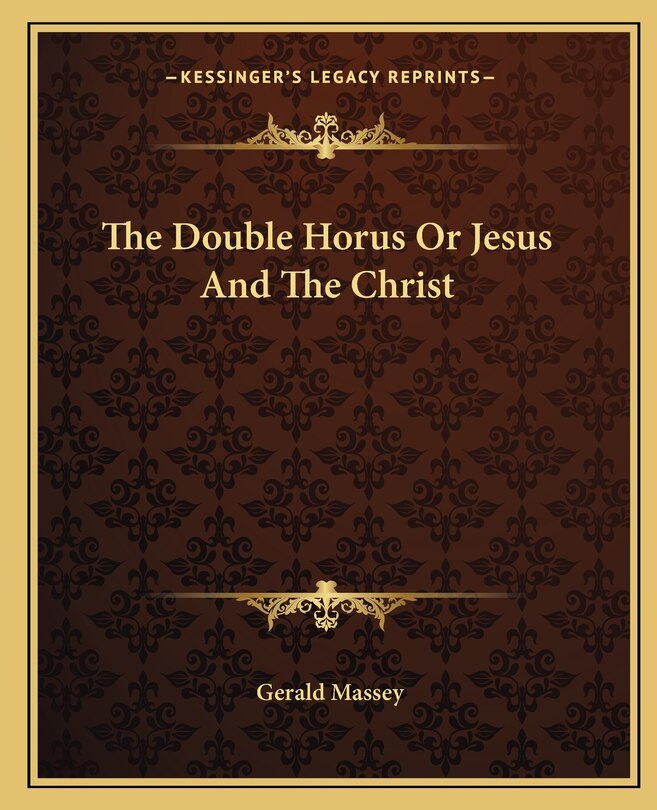 Front cover_The Double Horus Or Jesus And The Christ