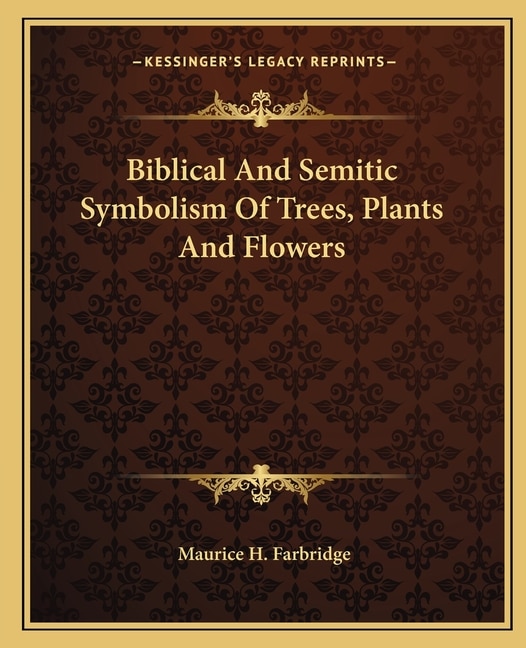 Couverture_Biblical and Semitic Symbolism of Trees, Plants and Flowers