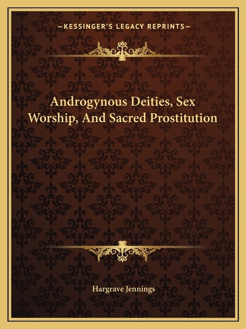 Couverture_Androgynous Deities, Sex Worship, and Sacred Prostitution