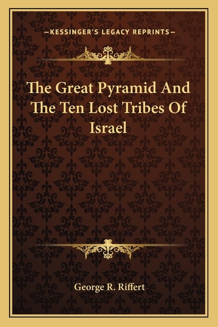 Couverture_The Great Pyramid And The Ten Lost Tribes Of Israel