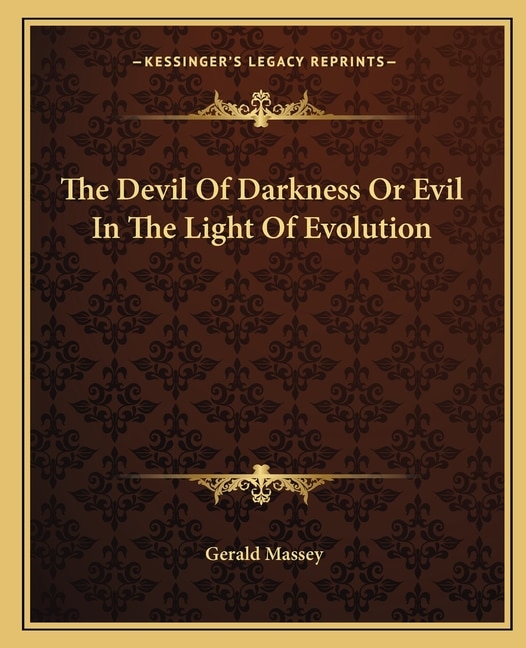 Front cover_The Devil Of Darkness Or Evil In The Light Of Evolution