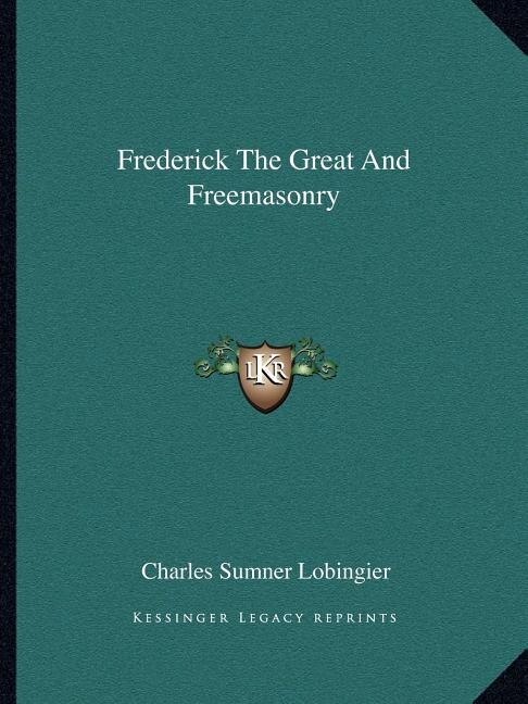Front cover_Frederick The Great And Freemasonry