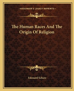 Front cover_The Human Races And The Origin Of Religion