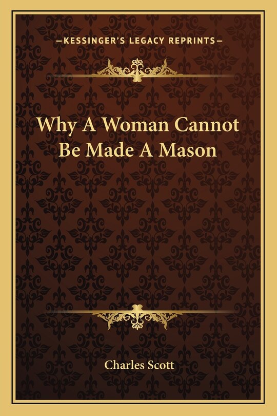 Front cover_Why A Woman Cannot Be Made A Mason