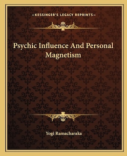 Front cover_Psychic Influence and Personal Magnetism