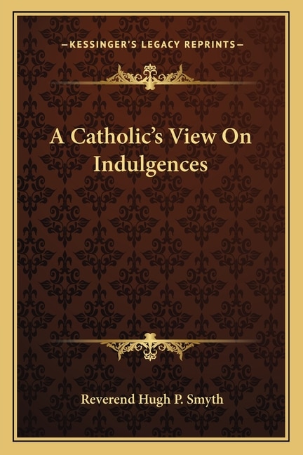 Front cover_A Catholic's View on Indulgences