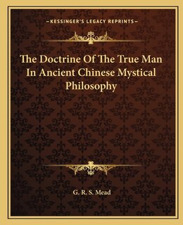 Front cover_The Doctrine Of The True Man In Ancient Chinese Mystical Philosophy