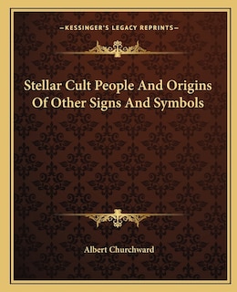 Front cover_Stellar Cult People And Origins Of Other Signs And Symbols