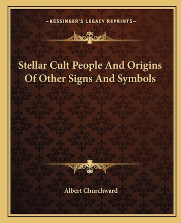 Stellar Cult People And Origins Of Other Signs And Symbols