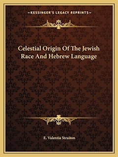 Couverture_Celestial Origin of the Jewish Race and Hebrew Language