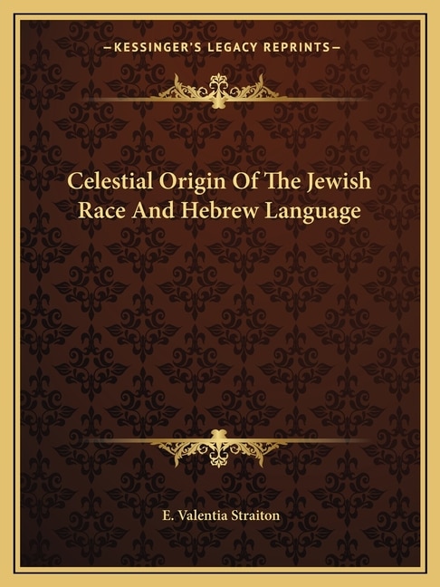 Couverture_Celestial Origin of the Jewish Race and Hebrew Language