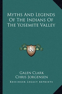 Couverture_Myths And Legends Of The Indians Of The Yosemite Valley