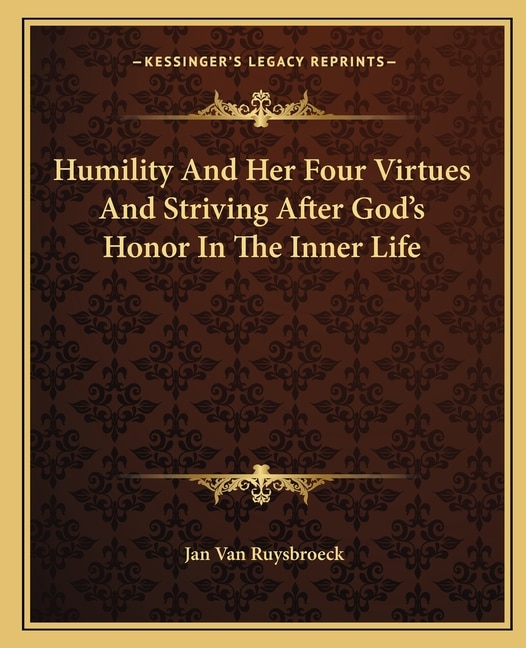 Couverture_Humility And Her Four Virtues And Striving After God's Honor In The Inner Life