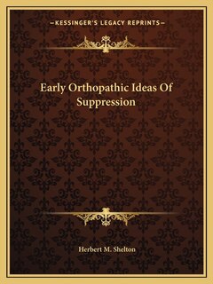 Front cover_Early Orthopathic Ideas Of Suppression