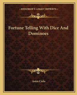 Front cover_Fortune Telling With Dice And Dominoes