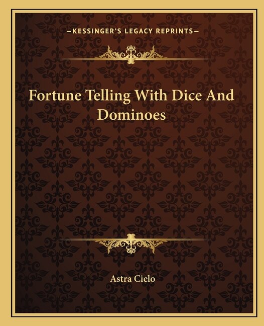 Front cover_Fortune Telling With Dice And Dominoes