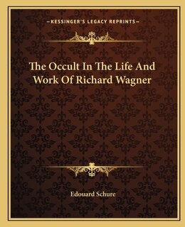 Couverture_The Occult In The Life And Work Of Richard Wagner