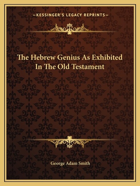 Front cover_The Hebrew Genius As Exhibited In The Old Testament