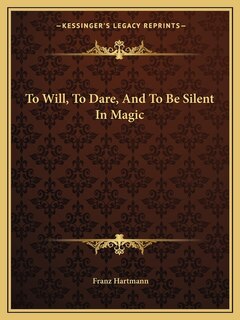 Front cover_To Will, To Dare, And To Be Silent In Magic