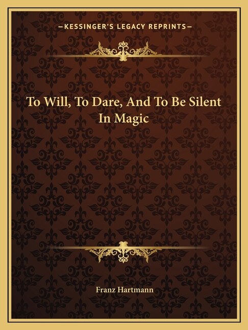 Front cover_To Will, To Dare, And To Be Silent In Magic