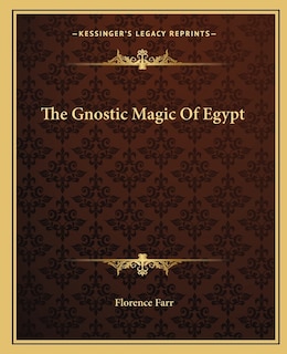 Front cover_The Gnostic Magic Of Egypt