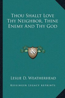Couverture_Thou Shallt Love Thy Neighbor, Thine Enemy and Thy God