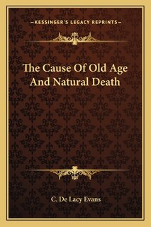 Front cover_The Cause Of Old Age And Natural Death