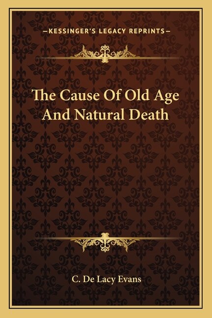 Front cover_The Cause Of Old Age And Natural Death