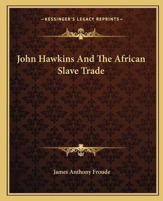 Front cover_John Hawkins and the African Slave Trade