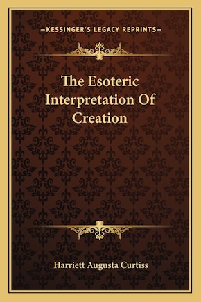 The Esoteric Interpretation of Creation