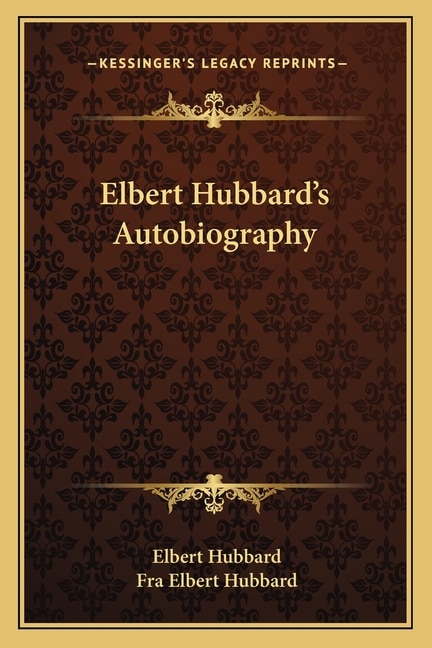 Front cover_Elbert Hubbard's Autobiography