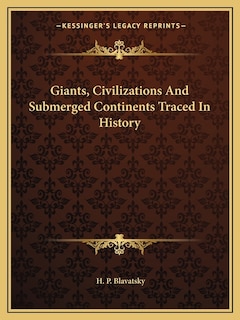 Front cover_Giants, Civilizations And Submerged Continents Traced In History